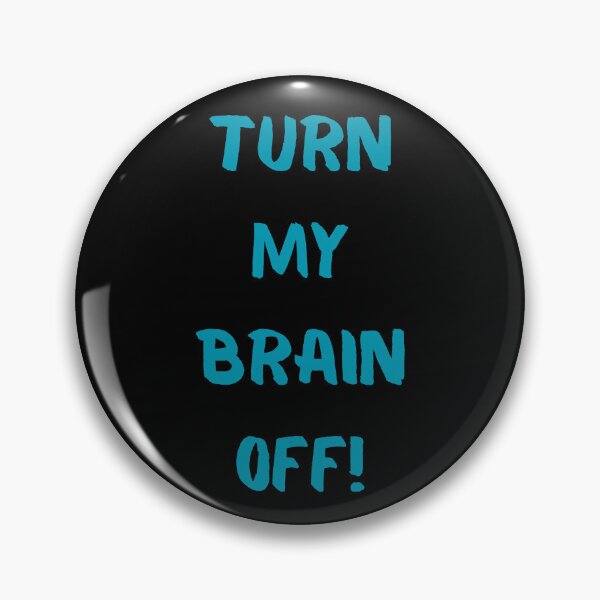 Item preview, Turn My Brain Off! designed and sold by KrisStoneski.