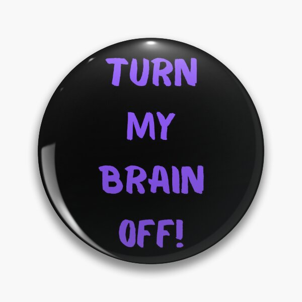 Item preview, Turn My Brain Off! designed and sold by KrisStoneski.