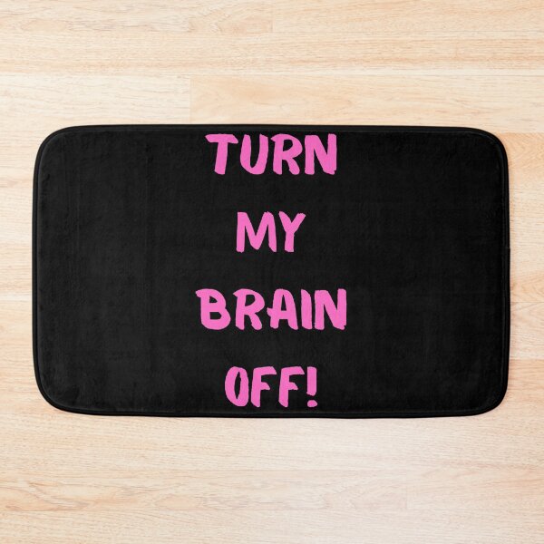 Item preview, Turn My Brain Off! designed and sold by KrisStoneski.