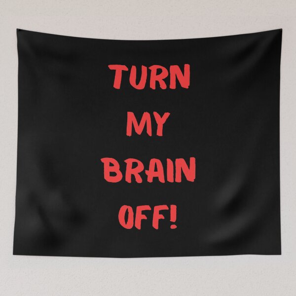 Item preview, Turn My Brain Off! designed and sold by KrisStoneski.