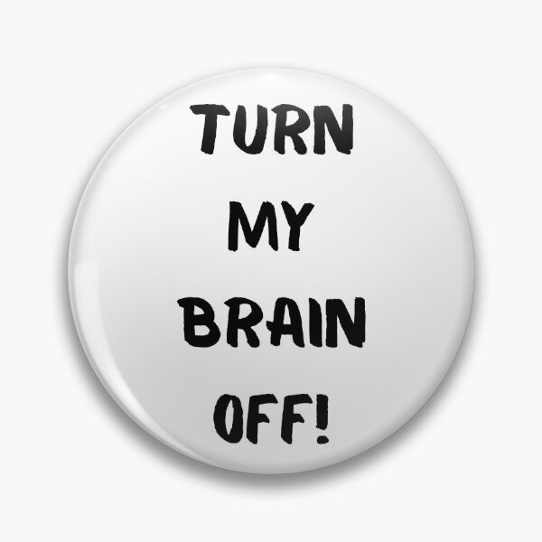 Item preview, Turn My Brain Off! designed and sold by KrisStoneski.