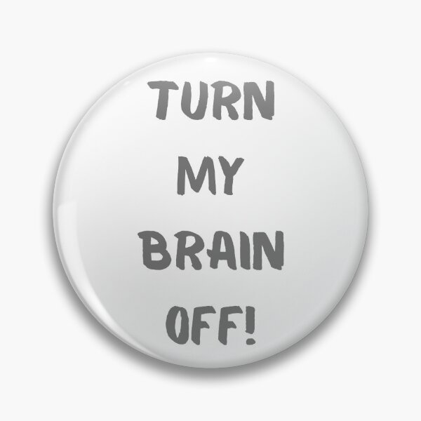 Item preview, Turn My Brain Off! designed and sold by KrisStoneski.