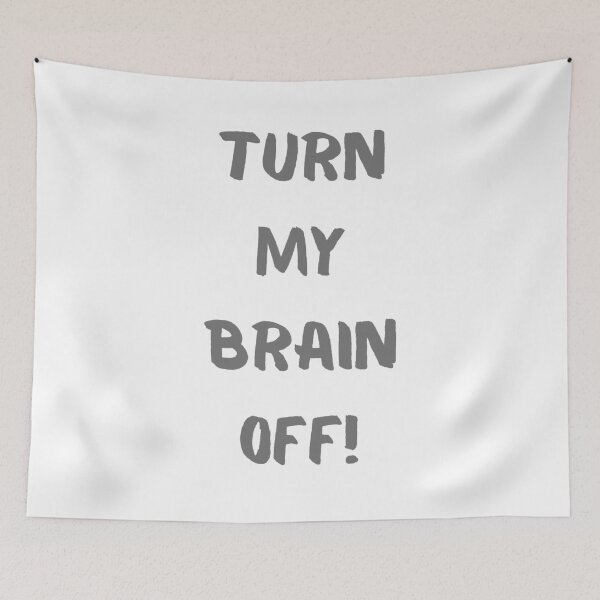 Item preview, Turn My Brain Off! designed and sold by KrisStoneski.