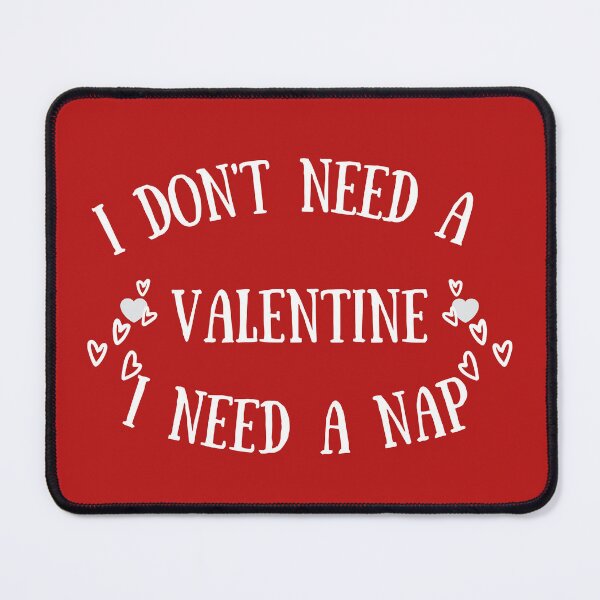 Item preview, I Don't Need A Valentine- 14 february designed and sold by Modern-Tropical.
