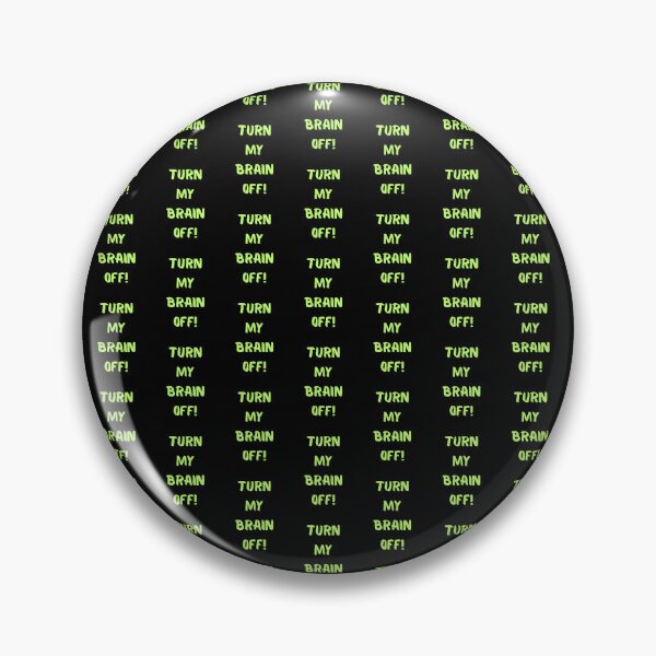 Item preview, Turn My Brain Off! designed and sold by KrisStoneski.