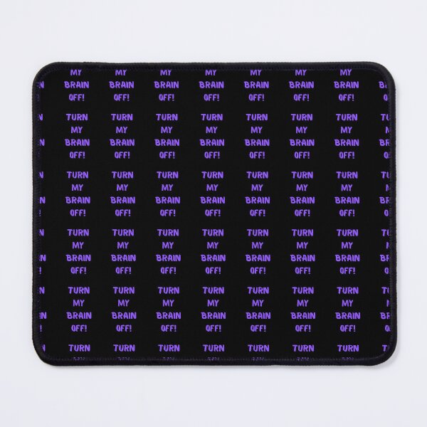 Item preview, Turn My Brain Off! designed and sold by KrisStoneski.