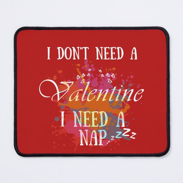 Item preview, Copy of I Don't Need A Valentine, I Need A nap designed and sold by Modern-Tropical.