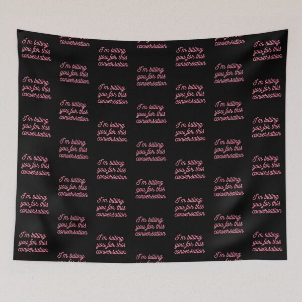 Item preview, I'm Billing You For This Conversation: Pink Cursive on Black designed and sold by feistyfeminine.