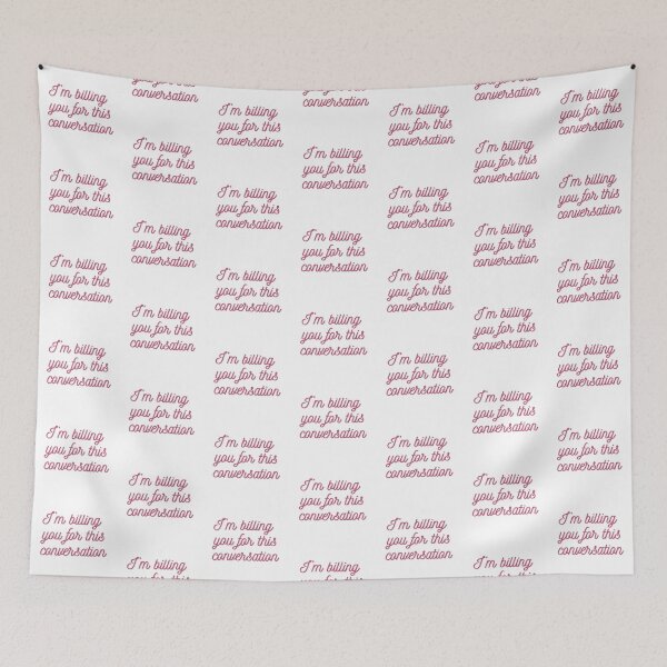 Item preview, I'm Billing You For This Conversation: Pink Cursive on White designed and sold by feistyfeminine.