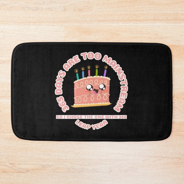 Item preview, Cute 365 Days Are Too Mainstream, So I Chose The One With 366 - Leap Year designed and sold by NeaftyFinds.