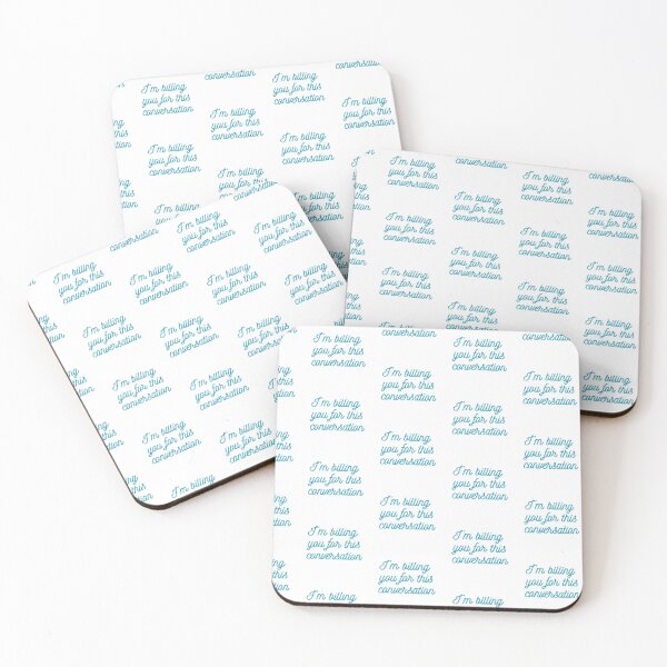 Item preview, I'm Billing You For This Conversation: Teal Cursive on White designed and sold by feistyfeminine.