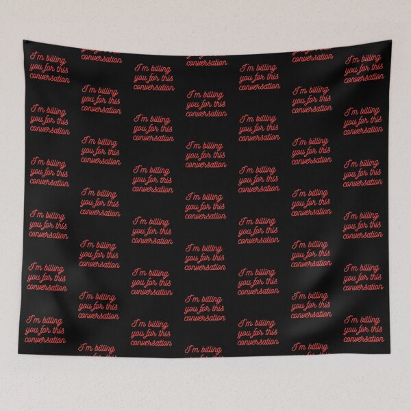 Item preview, I'm Billing You For This Conversation: Red Cursive on Black designed and sold by feistyfeminine.