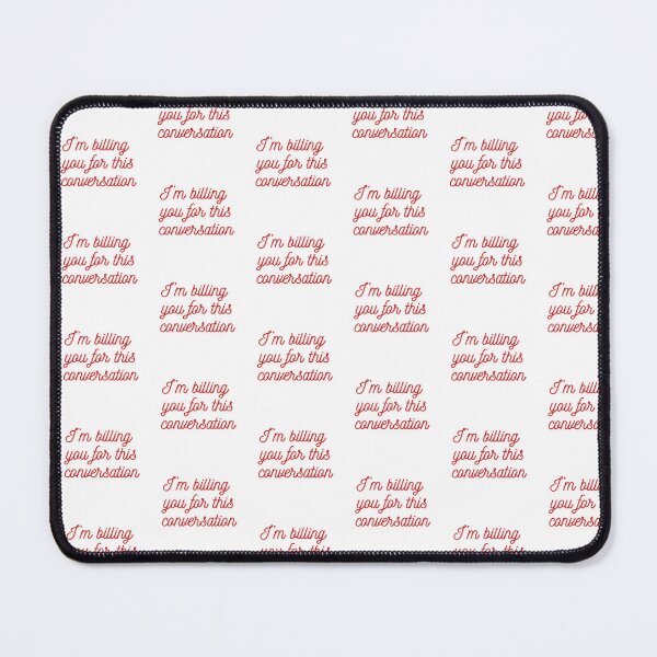 Item preview, I'm Billing You For This Conversation: Red Cursive on White designed and sold by feistyfeminine.