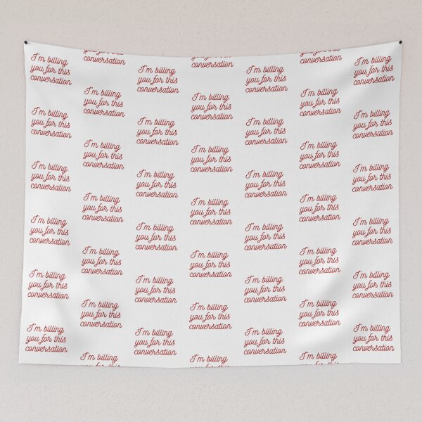 Item preview, I'm Billing You For This Conversation: Red Cursive on White designed and sold by feistyfeminine.