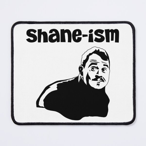 Item preview, Shane Gillis Shane-ism designed and sold by Bjammer.