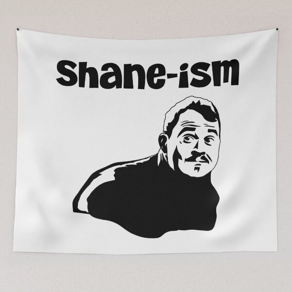 Item preview, Shane Gillis Shane-ism designed and sold by Bjammer.