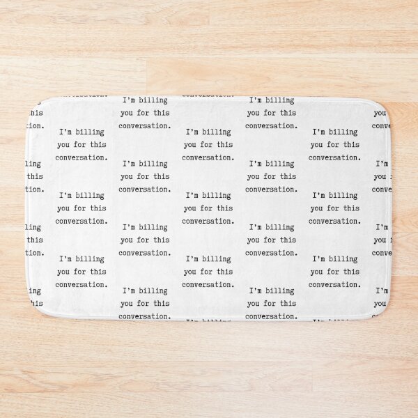 Item preview, I'm Billing You For This Conversation: Typewriter on White designed and sold by feistyfeminine.
