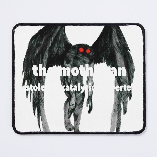 Item preview, mothman stole catalytic converter designed and sold by oxxxenfree.