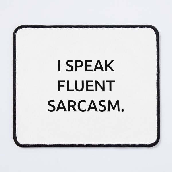 Item preview, I speak fluent sarcasm. designed and sold by IMCDT.