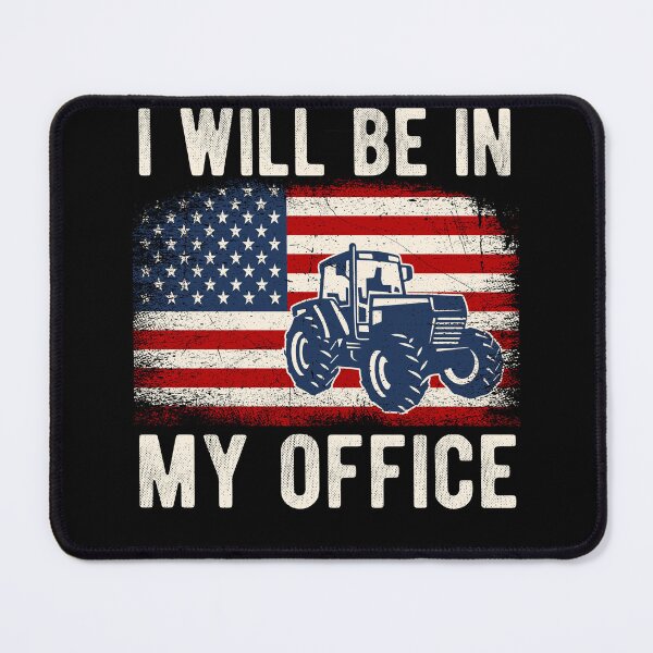 Item preview, I Will Be In My Office Distressed American Flag Funny Farmer designed and sold by MobyStickers.