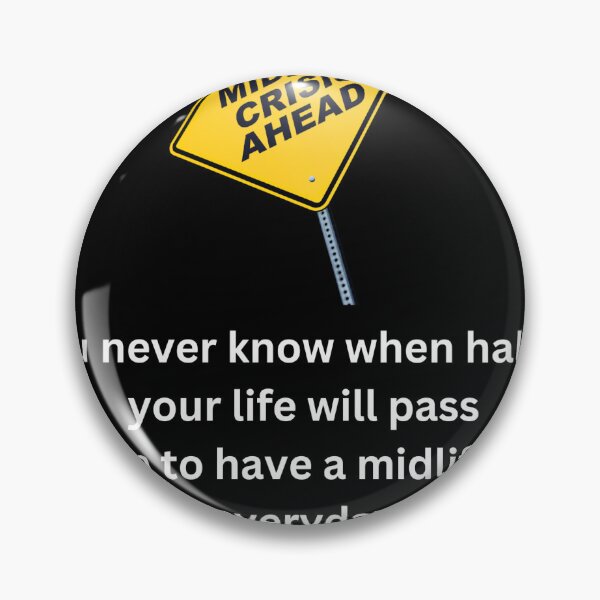 Item preview, MIdLife Crisis everyday designed and sold by RiggsBubble.
