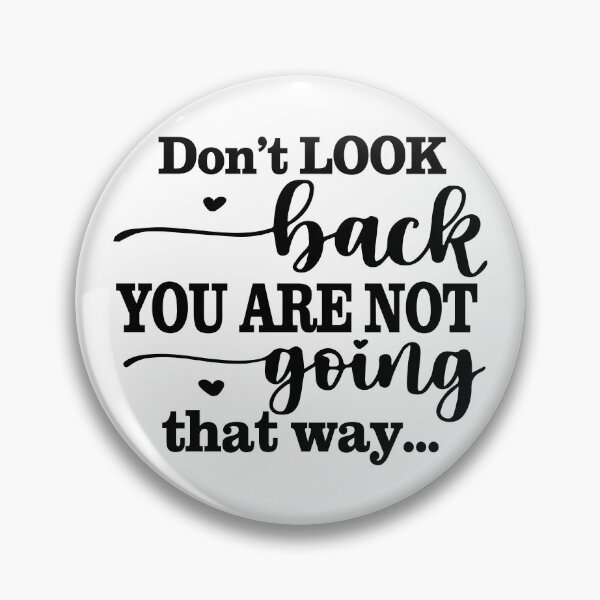 Item preview, Don't Look Back, You Are Not Going That Way designed and sold by BajanTees.