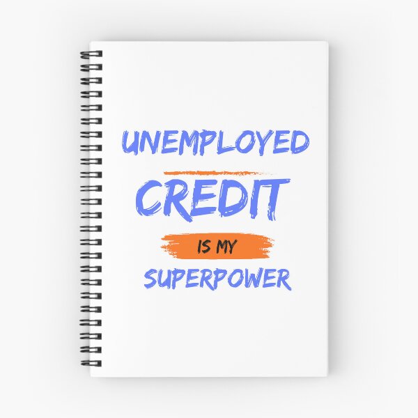 Item preview, unemployed, credit is my superpower designed and sold by Gerardo Segismundo.
