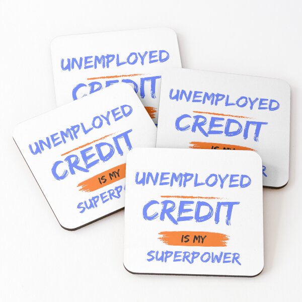 Item preview, unemployed, credit is my superpower designed and sold by Gerardo Segismundo.