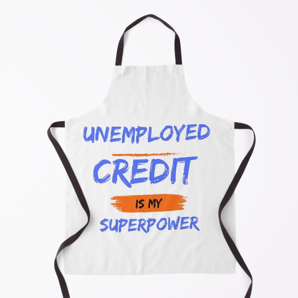 Item preview, unemployed, credit is my superpower designed and sold by Gerardo Segismundo.