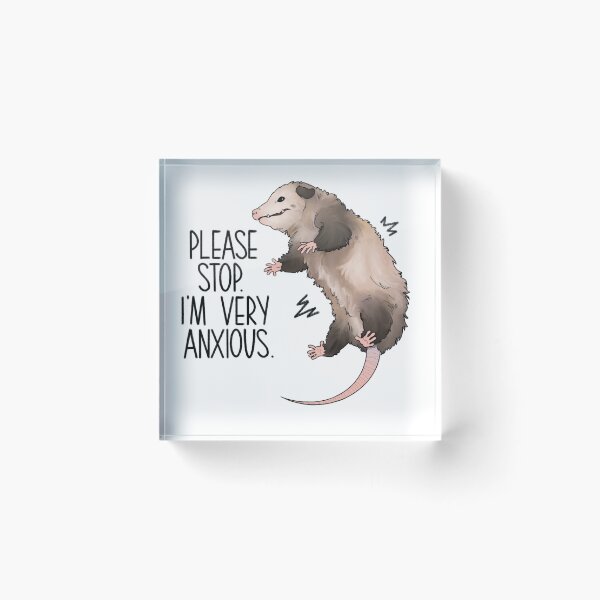 Item preview, Please Stop, I'm Very Anxious Opossum designed and sold by chocobuh.