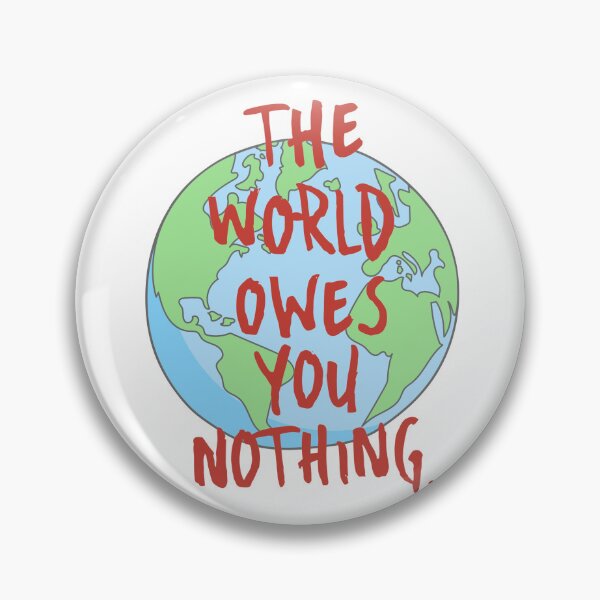 Item preview, The World Owes You Nothing 1 designed and sold by Psycho-Crazy.