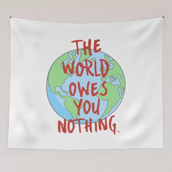 Item preview, The World Owes You Nothing 1 designed and sold by Psycho-Crazy.