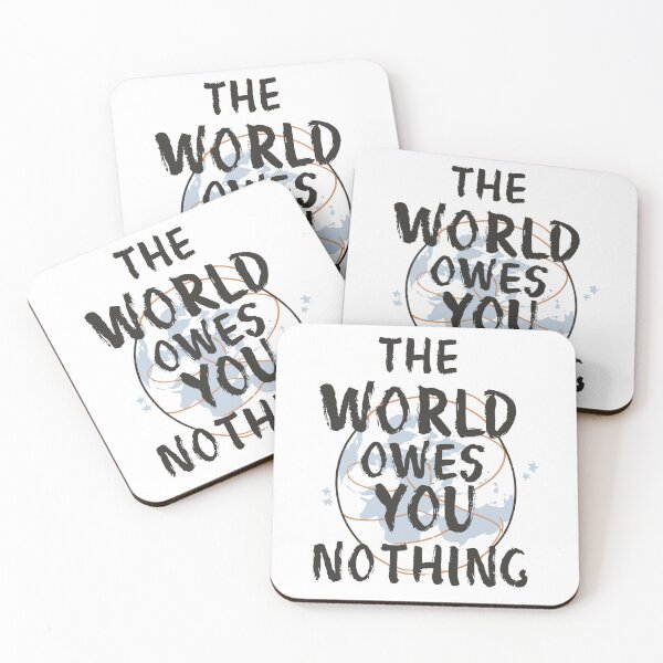 Item preview, The World Owes You Nothing 3 designed and sold by Psycho-Crazy.