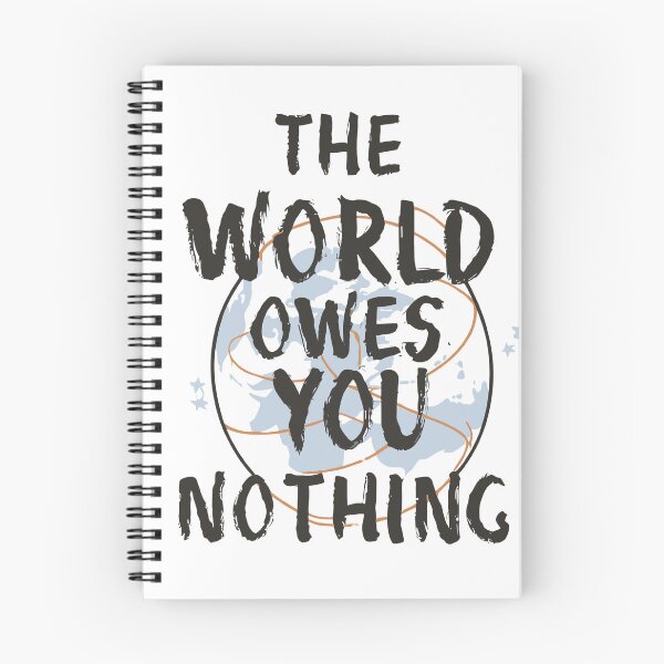 Item preview, The World Owes You Nothing 3 designed and sold by Psycho-Crazy.