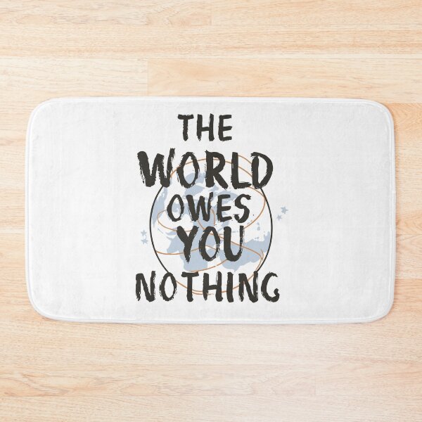 Item preview, The World Owes You Nothing 3 designed and sold by Psycho-Crazy.