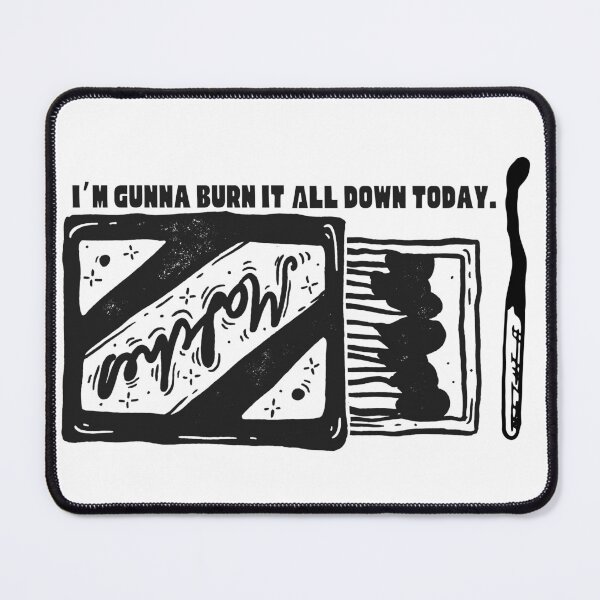 Item preview, burn it all down today designed and sold by Hannah Rosen.