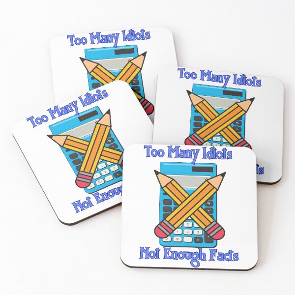 Item preview, Too Many Idiots Not Enough Facts designed and sold by Proptaku.