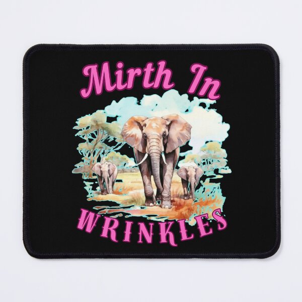 Item preview, Mirth In Wrinkles. elephant saying designed and sold by ElephantVibes.