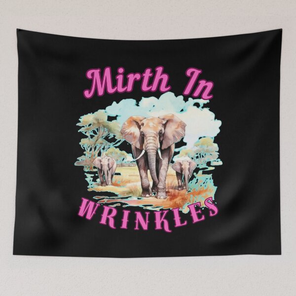 Item preview, Mirth In Wrinkles. elephant saying designed and sold by ElephantVibes.