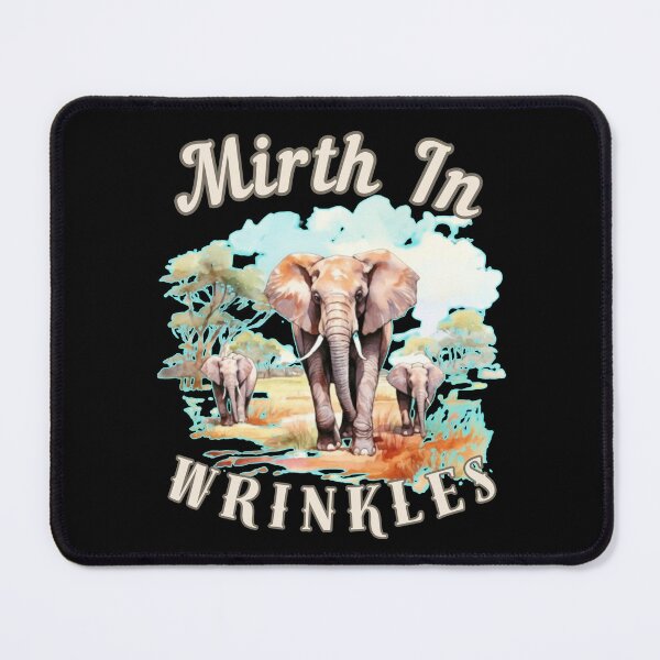 Item preview, Mirth In Wrinkles. elephant quote designed and sold by ElephantVibes.