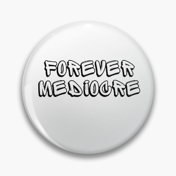 Item preview, forever mediocre designed and sold by Gerardo Segismundo.