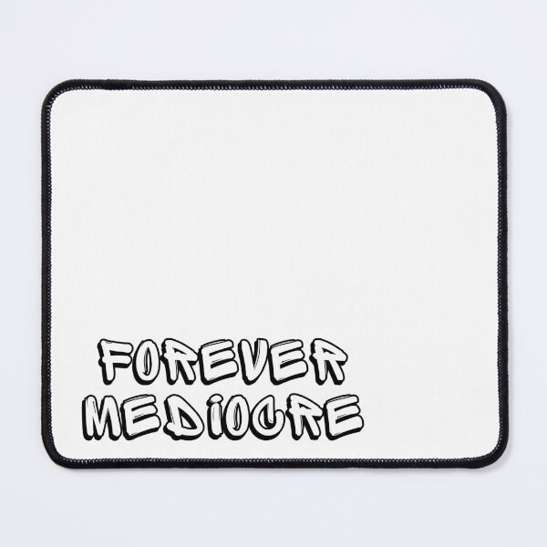 Item preview, forever mediocre designed and sold by Gerardo Segismundo.