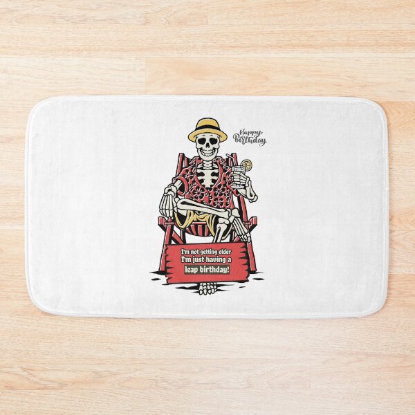 Item preview, Funny Skeleton design - I'm not getting older, I'm just having a Leap Birthday designed and sold by NeaftyFinds.