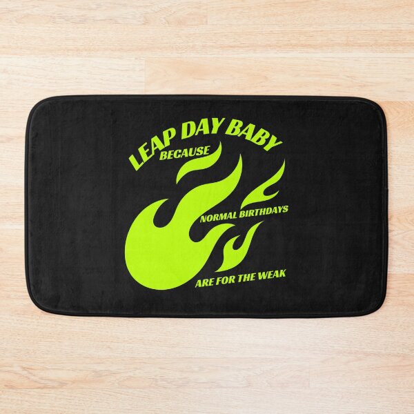 Item preview, Cute Leap Day Baby design - Because Normal Birthdays are for the Weak designed and sold by NeaftyFinds.