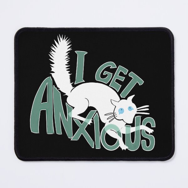 Item preview, I Get Anxious Cat (White) designed and sold by Oaktreeish.