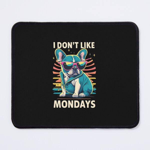 Item preview, I Don't Like Mondays designed and sold by MillenniumDrip.