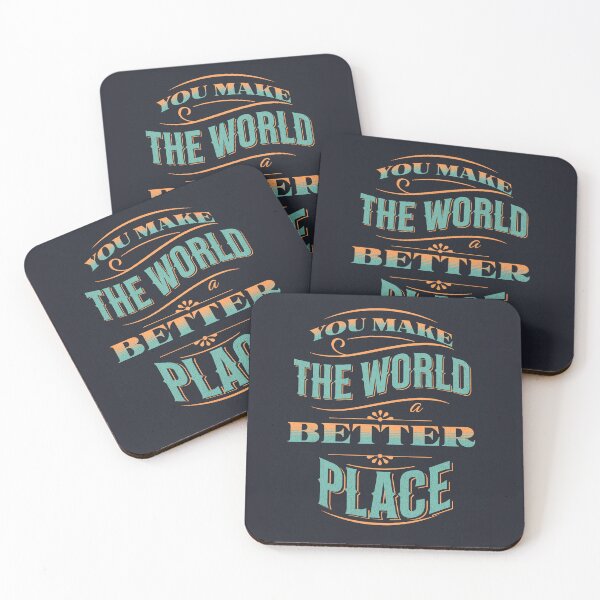 Item preview, You Make The World a Better Place designed and sold by AJDesignsstuff.