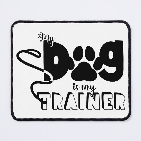 Item preview, My Dog is My Trainer designed and sold by HeidiMyersArt.