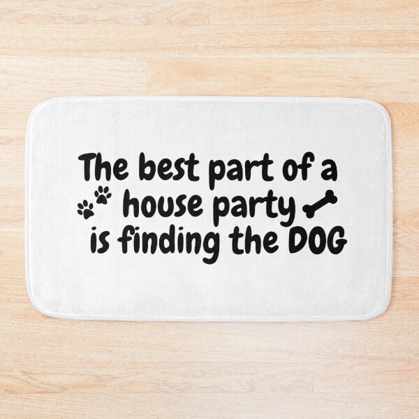 Item preview, The Best Part Of A House Party Is Finding The Dog | Dog | Dog Lover designed and sold by ShopCoolStop.