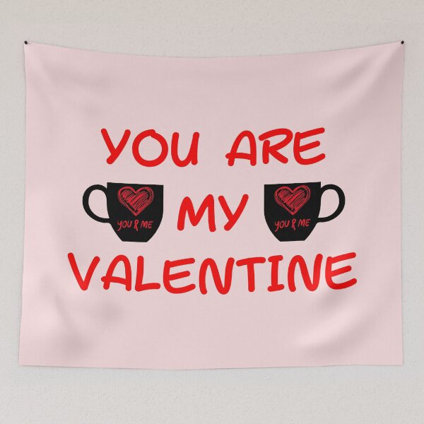 Item preview, You are my Valentine designed and sold by OmikronStore.